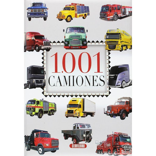 1.001 Camiones Servilibro Libro x 1.0 1.001 CAMIONES  La historia de los camiones ha apasionado tanto a conductores como a admiradores de estos gigantes de la carretera. Un relato con personajes como Gottlieb Daimler, Karl Benz, Walter Wh