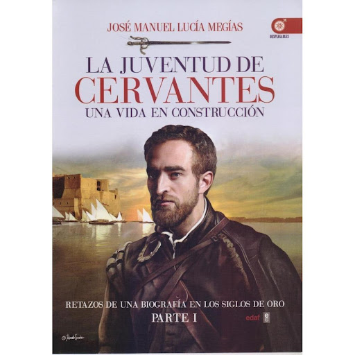 La Juventud De Cervantes. Una Vida En Construcción Edaf Libro x 1.0 LA JUVENTUD DE CERVANTES  Las biografías de Cervantes al uso han intentado antes dar cuenta del personaje y del mito de Cervantes que de las peripecias del hombre: la escasez de datos documentales ace