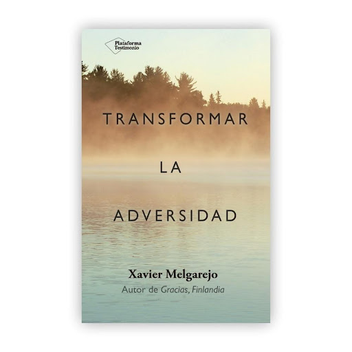 Transformar La Adversidad. Xavier Melgarejo Plataforma Libro x 1.0 Transformar la adversidad   Xavier Melgarejo ISBN: 9788416820948 Páginas: 192 Colección: Testimonio Formato: Tapa blanda con solapas Año de publicación: 2017   Un canto a la vida, al amor y a la esper