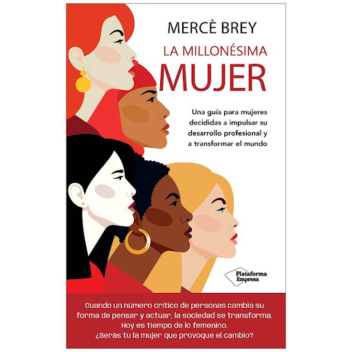 La Millonésima Mujer. Merce Brey Plataforma Libro x 1.0 La Millonesima Mujer (24)   La incorporación de la mujer al mundo laboral de forma masiva es relativamente reciente. Hemos avanzado, y mucho, pero en la actualidad aún nos encontramos con barreras que