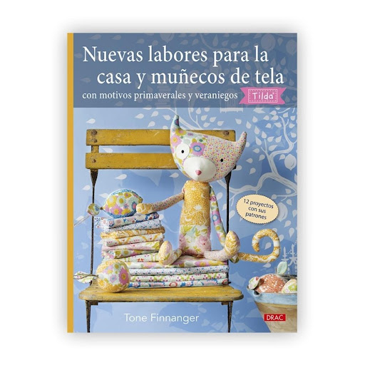 Nuevas Labores Para Casa Y Muñecos Tela - Tilda - Editorial Del Drac Libro x 1.0 NUEVAS LABORES PARA LA CASA Y MUÑECOS DE TELA CON MOTIVOS PRIMAVERALES Y VERANIEGOS. TILDA  Nueva colección de 12 proyectos de labores de patchwork y muñecos de tela para decorar la casa, con motivos 