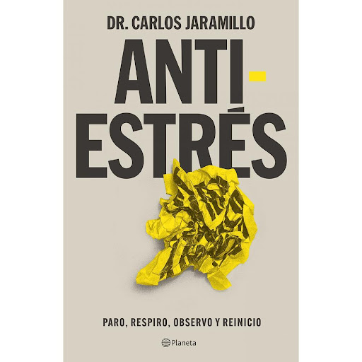 Antiestrés. Dr. Carlos Jaramillo Planeta Libro x 1.0 Antiestrés. Dr. Carlos Jaramillo   ¡Para! Nadie te está persiguiendo y no sabes detenerte. Además, te han dicho que ponerle pausa a la velocidad vertiginosa de la realidad en la que vives es casi un p