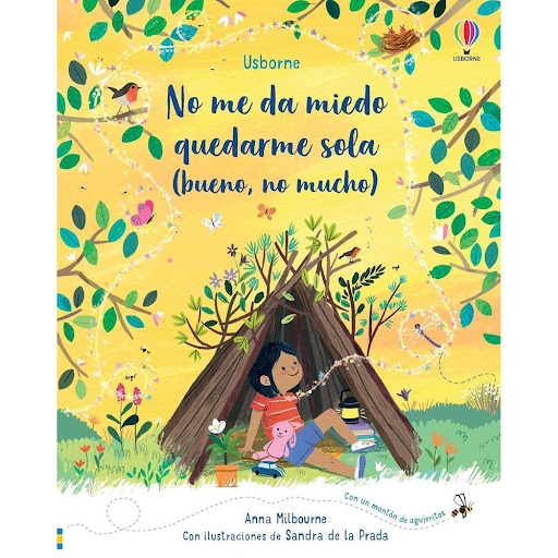 No Me Da Miedo Quedarme Sola (bueno, No Mucho) (t.d) Usborne Libro x 1.0 NO ME DA MIEDO QUEDARME SOLA (BUENO, NO MUCHO)  Una historia contada desde la tierna perspectiva de una niña temerosa de estar sola pero que pronto descubrirá que, en el fondo, siempre estamos acompañ