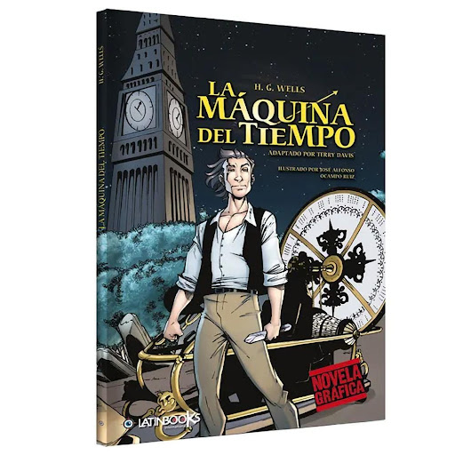 La Máquina Del Tiempo. H. G. Wells Latinbooks Libro x 1.0 Las más grandes aventuras y los misterios más inquietantes de la literatura universal, en una nueva forma de experimentar estos clásicos de todos los tiempos.  Autor Wells, H. G. Ilustraciones de Ocam