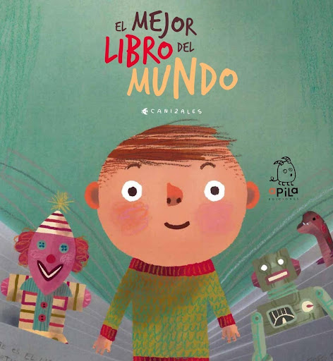 El Mejor Libro Del Mundo (t.d) Apila Ediciones Libro x 1 El Mejor Libro Del Mundo (t.d)Hay muchos libros: de piratas, héroes, caballeros, princesas, zombis... Pero solo uno es: El mejor libro del mundo.ĦPuede estar en tus manos!!No lo sueltes!Nş de páginas: