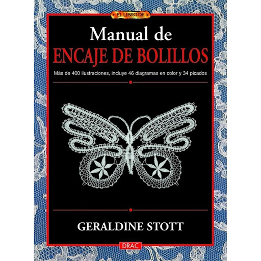 Manual De Encaje De Bolillos Editorial Del Drac Libro x 1.0 MANUAL DE ENCAJE DE BOLILLOS   Nueva y amena introducción a las técnicas de encaje de bolillos, con la que, desde las primeras etapas, se puede experimentar, y realizar piezas totalmente personales.  