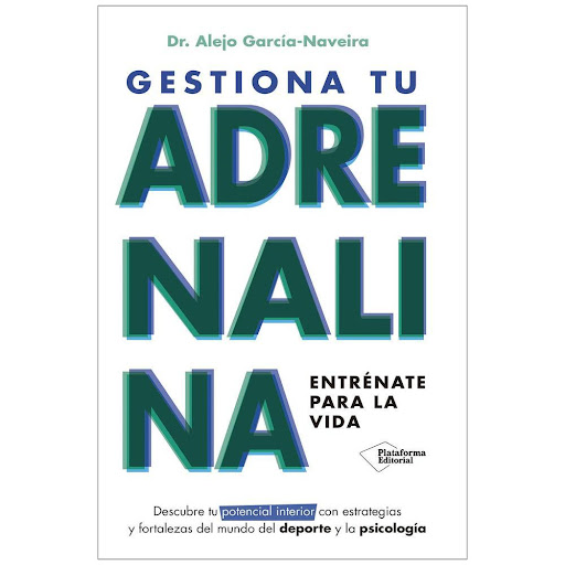 Gestiona Tu Adrenalina. Dr. Alejo García-Naveira Plataforma Libro x 1.0 Gestiona Tu Adrenalina (24)   Vivimos corriendo de un lado para otro, avanzando a trompicones, solventando problemas y, siempre, comidos por las prisas. No nos damos cuenta, pero somos deportistas de 