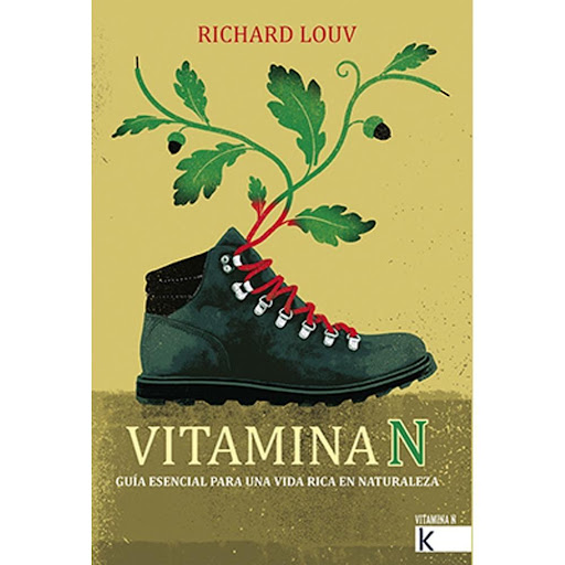 Vitamina N. Richard Louv Faktoria K De Libros Libro x 1.0 VITAMINA N   Las pruebas indican que las experiencias en los espacios naturales pueden paliar los síntomas del trastorno por déficit de atención con hiperactividad, mitigar la depresión y la ansiedad,