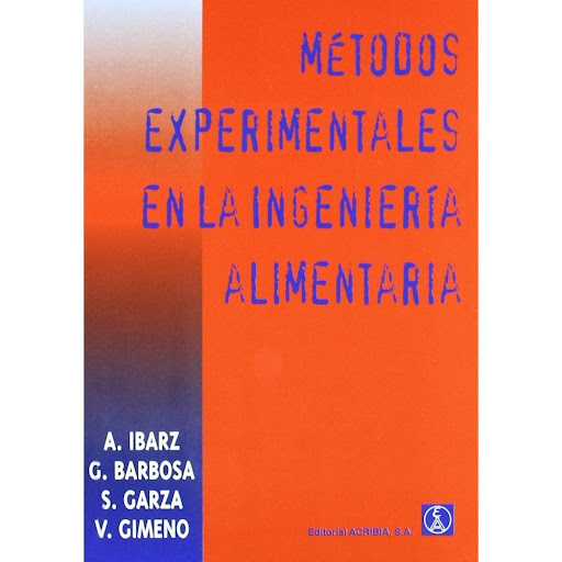 Métodos Experimentales En La Ingeniería Alimentaria Editorial Acribia S.A. Libro x 1.0 METODOS EXPERIMENTALES INGENIERIA ALIMENTARIA  Experimentación en laboratorio. Balance macroscópico de materia. Dilución de un zumo de fruta concentrado. Balance macroscópico de energía. Calentamiento