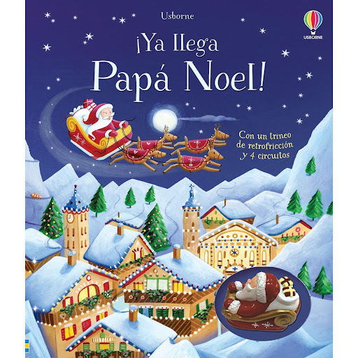 Ya Llega Papá Noel! (T.D) Usborne Libro x 1.0 YA LLEGA PAPÁ NOEL! (T.D)(23)   Es Nochebuena y Santa tiene que emprender un largo viaje en su trineo para repartir los regalos de Navidad. Los peques tendrán que utilizar el juguetito que trae este l