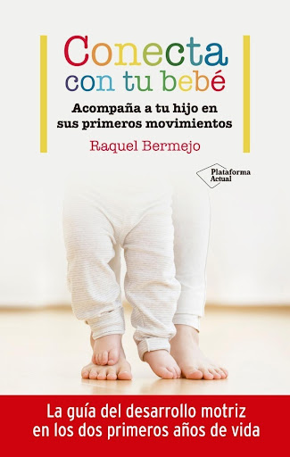 Conecta Con Tu Bebé Plataforma Libro x 1 Conecta con tu bebéRaquel BermejoISBN: 9788417886899Páginas: 160Colección: ActualFormato: 140x220Año de publicación: 2020Acompaña a tu hijo en sus primeros movimientosĞLo pones a dormir de costado, żn