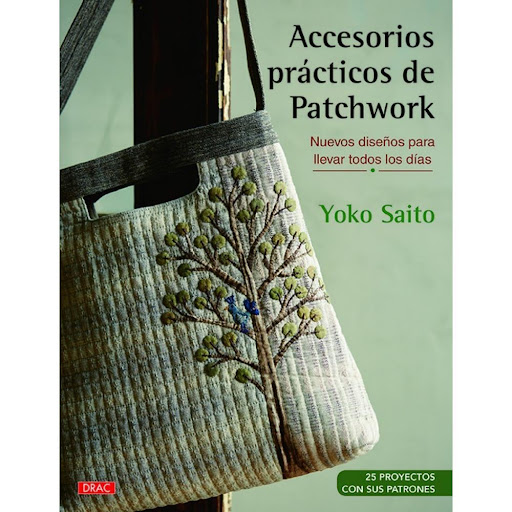 Accesorios Prácticos De Patchwork Editorial Del Drac Libro x 1.0 ACCESORIOS PRACTICOS DE PATCHWORK   Prácticos y creativos accesorios de patchwork para todos los días Este libro contiene nuevos y elegantes diseños de accesorios de patchwork para llevar todos los dí
