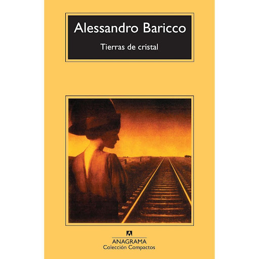 Tierras De Cristal. Alessandro Baricco Anagrama Libro x 1.0 TIERRAS DE CRISTAL   Quinnipak. Una ciudad imaginaria en la que convive una galería de extraordinarios personajes empeñados en construir castillos en el aire que irán desmoronándose hasta dejar un pos