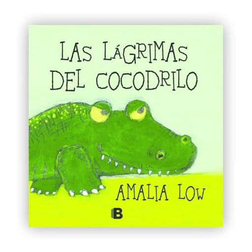 Las Lágrimas Del Cocodrilo. Amalia Low Ediciones B Libro x 1.0 Las lágrimas del cocodrilo   Amalia Low  Apreciados lectores,  He aquí el espeluznante relato de lo que me pasó por ingrato, y descubrirán que tienen un millón de amigos, si miran más allá de sus ombl
