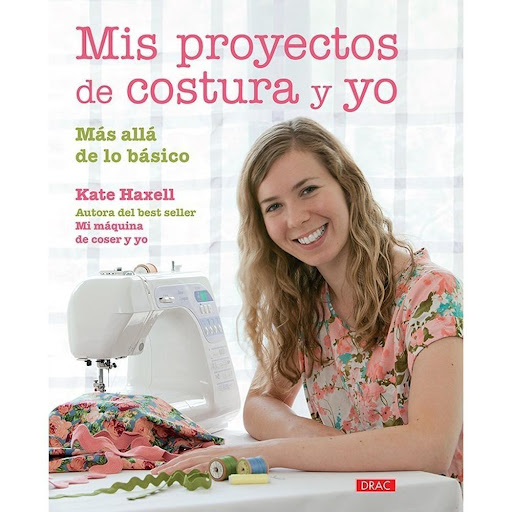 Mis Proyectos De Costura Y Yo Editorial Del Drac Libro x 1.0 MIS PROYECTOS DE COSTURA Y YO   Un libro con el que mejorar las habilidades de costura con técnicas fáciles de dominar para coser a máquina y a mano. Acabados elegantes y toques expertos de modista qu