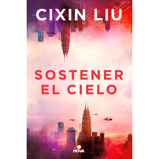 Sostener El Cielo. Cixin Liu Nova Libro x 1.0 SOSTENER EL CIELO   En Sostener el cielo, Cixin Liu nos lleva a través del tiempo y del espacio. De una comunidad rural en las montañas, donde unos estudiantes tienen que recurrir a la física para pre