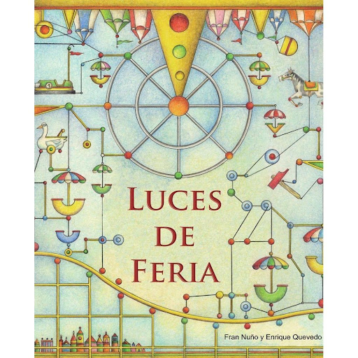 Luces De Feria Generico Libro x 1.0 LUCES DE FERIA   Un mágico y evocador cuento, a la vez que un poético homenaje a las ferias de siempre: un libro cuyas luces de colores nos guiarán en un recorrido de ensueño.    Ficha técnica de LUCE