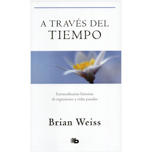 A Través Del Tiempo. Brian Weiss Debolsillo Libro x 1.0 A traves del tiempo  El doctor Brian Weiss, autor de Muchas vidas, muchos maestros, analiza en este libro la capacidad de curación de la terapia de regresión a vidas pasadas. Nos cuenta los casos de m