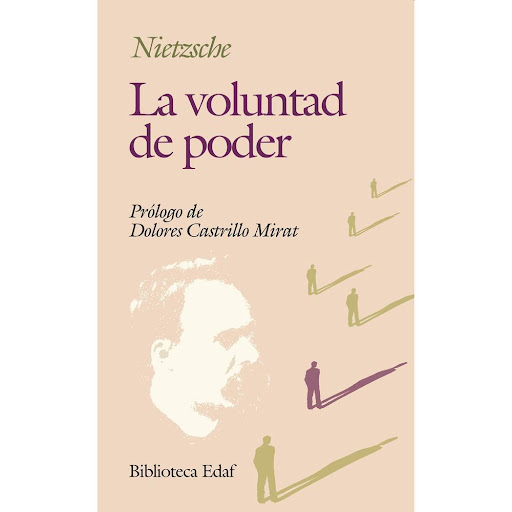 La Voluntad De Poder. Nietzsche Edaf Libro x 1.0 LA VOLUNTAD DE PODER  La voluntad de poder es uno de los tópicos cardinales del pensamiento de FriedrichNietzsche, por lo mismo motivo de serios malentendidos y de una ingente cantidad depáginas. Ésta