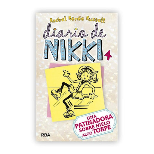 Diario De Nikki 4. Una Patinadora Sobre Hielo Algo Torpe Rba Libro x 1.0 Diario de Nikki 4. Una patinadora sobre hielo algo torpe.   Rachel Rénee Russell  Los trucos de Nikki para triunfar patinando sobre hielo: Busca una motivación importante para patinar (¡mejor si a Bra