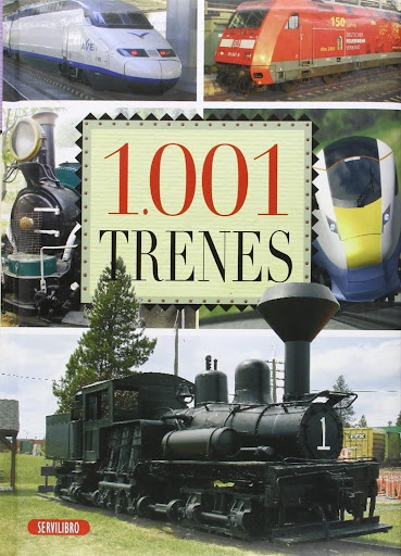 1.001 Trenes Servilibro Libro x 1 1.001 TRENESEl ferrocarril comenzó su desarrollo a principios del siglo XIX, dentro de la llamada Revolución Industrial, y supuso una transformación absoluta en la historia del transporte de personas 