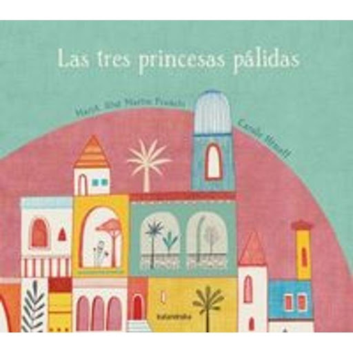 Las Tres Princesas Palidas Kalandraka Libro x 1.0 LAS TRES PRINCESAS PALIDAS  Llega la hora del relevo para el anciano monarca de un reino lejano. Un cuento clásico que rima y se repite, inspirado en la estética de las mil y una noches; un relato evo
