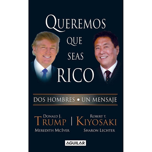 Queremos Que Seas Rico Aguilar Libro x 1.0 Queremos que Seas Rico  Autor Donald Trump Editorial Aguilar Categoría Negocios Colección Administración y negocios Año 2009 Idioma Español N° páginas 423 Encuadernación Tapa blanda ISBN 9789587045628
