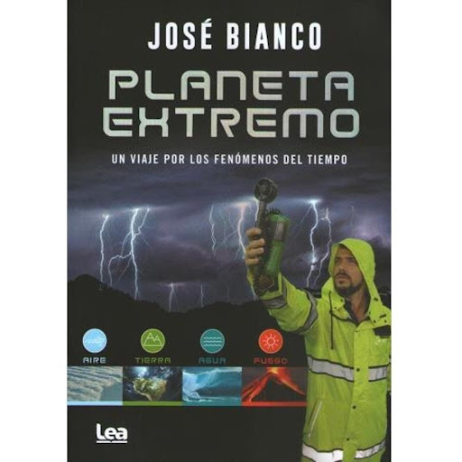 Planeta Extremo LEA Libro x 1.0 Planeta extremo    Autor José Bianco Editorial: EDICIONES LEA Materia Temas Varios ISBN: 9789877186116 Encuadernación: Rústica Tipo de libro: Papel  José Bianco, influencer de la meteorología, dedicad