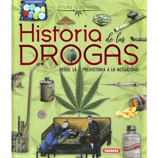 Atlas Ilustrado Historia De Las Drogas (t.d) Susaeta Ediciones Libro x 1.0 ATLAS ILUSTRADO HISTORIA DE LAS D ROGAS (T.D)  La historia del ser humano ha estado unida a las d rogas desde sus inicio. El uso de las d rogas se ha dado principalmente en tres campos diferentes: el 