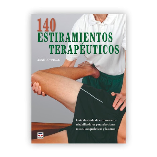 140 Estiramientos Terapéuticos Ediciones Tutor Libro x 1.0 140 ESTIRAMIENTOS TERAPÉUTICOS AUTOR/A: Jane Johnson  Ofrece estiramientos rehabilitadores tanto pasivos como activos para afecciones musculoesqueléticas y lesiones, y proporciona información para inc