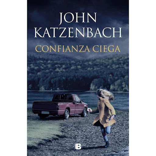 Confianza Ciega. John Katzenbach Ediciones B Libro x 1.0 Confianza ciega John Katzenbach  Cuando Maeve desaparece sin dejar rastro, su hija Sloane no se sorprende: si su madre tenía que desaparecer, solo podía ser en extrañas circunstancias . Sin embargo, e