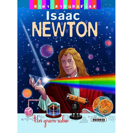 Isaac Newton (mini Biografias) (t.d) Susaeta Ediciones Libro x 1.0 Isaac Newton, una de las mentes más extraordinarias de la historia, considerado por muchos como uno de los padres de la ciencia moderna por sus trascendentales aportaciones a la física y la matemática