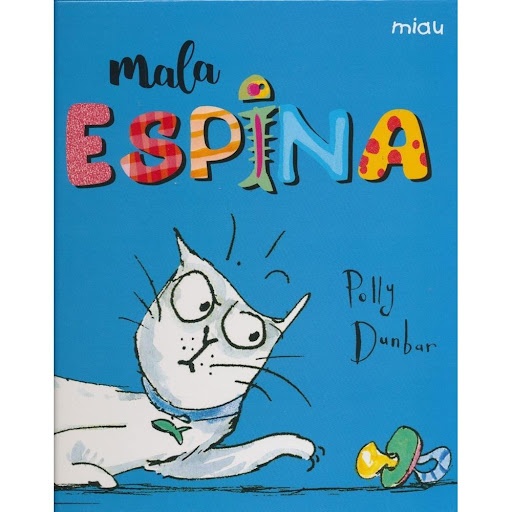 Mala Espina (t.d) Ediciones Jaguar Libro x 1.0 MALA ESPINA (T.D)  "Cuando un gato quiere pescado no le vale otra cosa, Y encima traer un bebé a casa no ayuda demasiado. ¿Quién se lo esperaba? ¡Desde luego este gato tan celoso no!"   Ficha técnica 