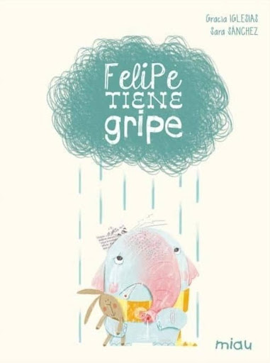 Felipe Tiene Gripe (t.d) Ediciones Jaguar Libro x 1 FELIPE TIENE GRIPEAutor GRACIA IGLESIAS, SARA SANCHEZNş de páginas: 24Editorial: JAGUARIdioma: CASTELLANOEncuadernación: Tapa duraISBN: 9788416434077Año de edición: 2015Plaza de edición: ESPAÑAFecha d