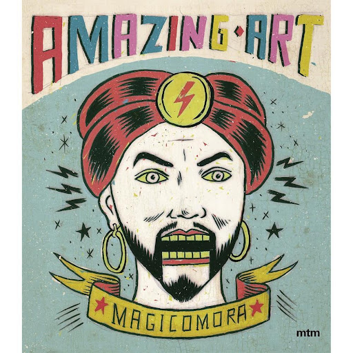 Amazing Art. Magicomora (T.D) MTM Editores Libro x 1.0 AMAZING ART MAGICOMORA (T.D)   Cuarenta páginas en formato de postal, extraíbles y llenas de humor, ternura y ambigüedad. Un libro de artista y un coloring book para adultos con el sello inconfundible