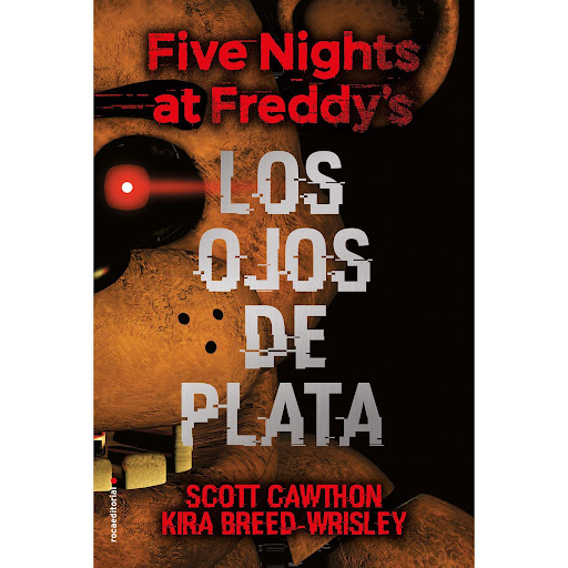 Five Nights At Freddy's. Los Ojos De Plata Roca Libro x 1 FNAF 1. LOS OJOS DE PLATALa novela oficial del videojuego de terror que arrasa en el mundo entero.Recomendado del librero.Diez años después de los terroríficos asesinatos sucedidos en la Freddy Fazbea