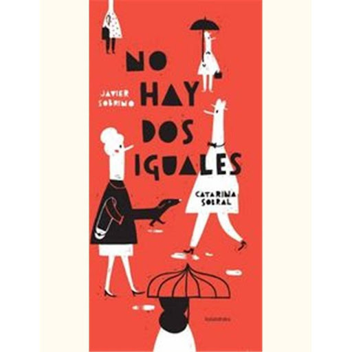 No Hay Dos Iguales (t.d) Kalandraka Libro x 1.0 NO HAY DOS IGUALES  A todas horas y en cualquier lugar están presentes. Porque son la forma más universal en la que se expresa y se demuestra el afecto. Una oda contemporánea a los besos, con un atrac